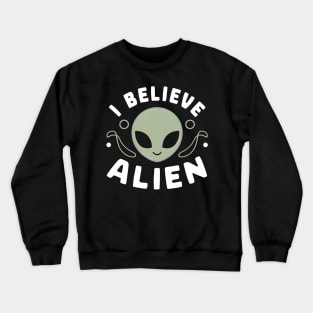 i believe alien, alien is beautiful Crewneck Sweatshirt